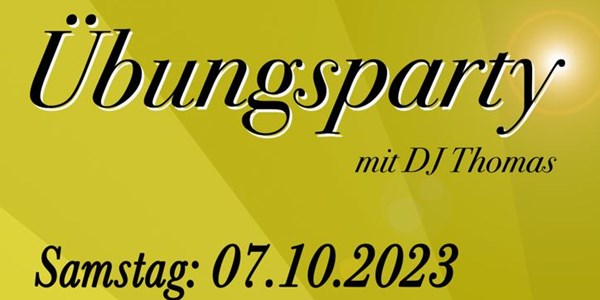 Übungsparty mit DJ Thomas am 07.10.2023